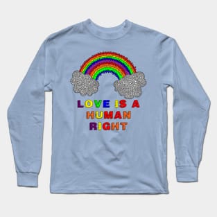 Love is a Human Right Long Sleeve T-Shirt